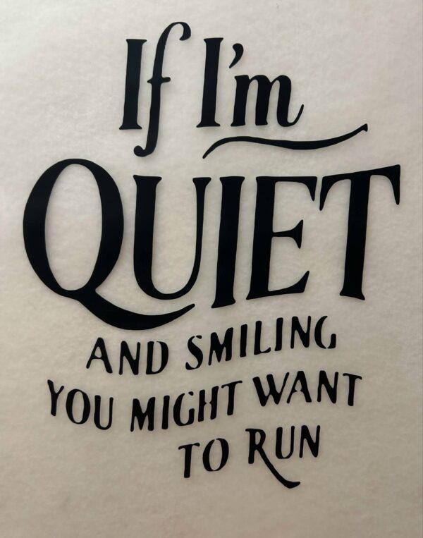 If I'm Quiet and Smiling