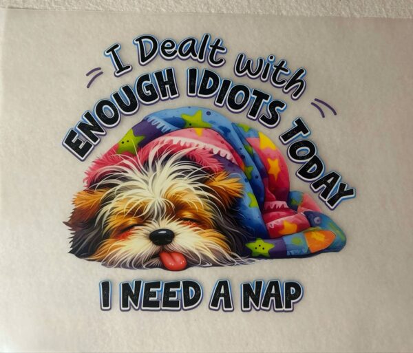 Enough Idiots Need a Nap
