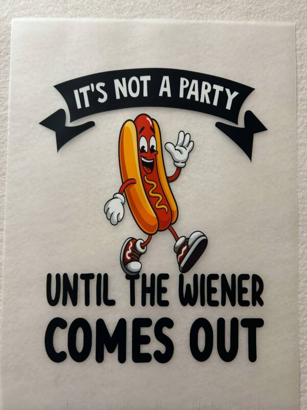 Not a Party til the Weiner